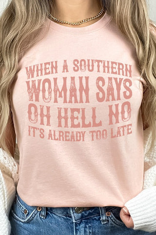 When A Southern Woman Says Oh Hell No Graphic Tee - 1985 the VAULT Boutique