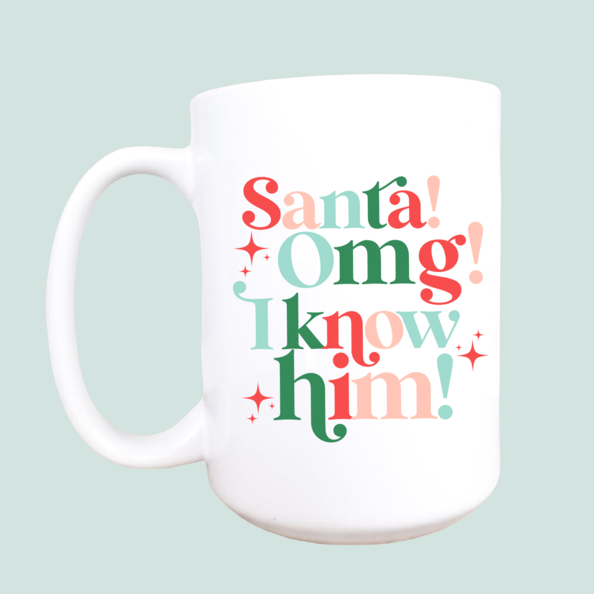 Santa OMG I Know Him Mug