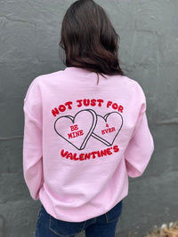 Not Just For Valentines Sweatshirt - 1985 the VAULT Boutique