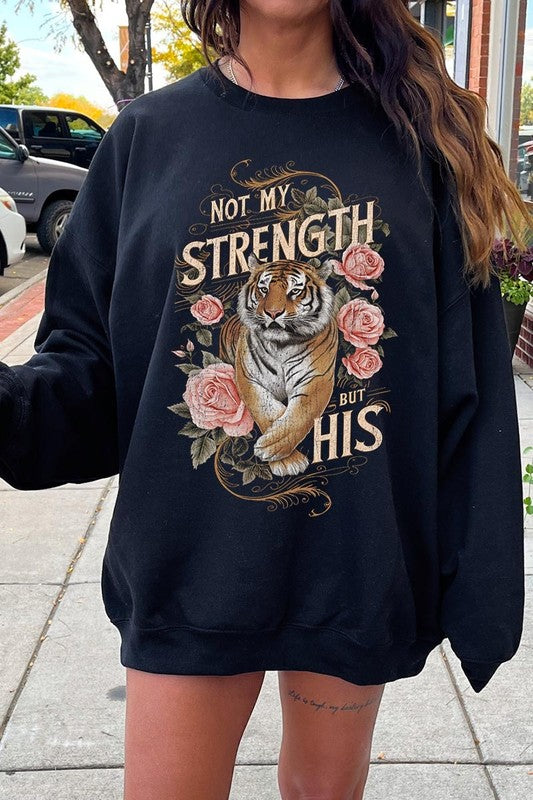 Not My Strength But His Tiger Graphic Sweatshirts - 1985 the VAULT Boutique