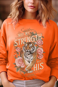 Not My Strength But His Tiger Graphic Sweatshirts - 1985 the VAULT Boutique