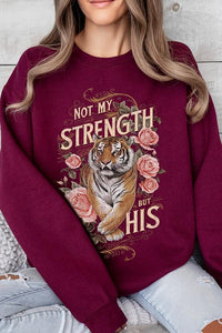 Not My Strength But His Tiger Graphic Sweatshirts - 1985 the VAULT Boutique