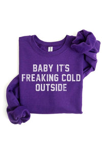 Baby It's Freaking Cold Outside Graphic Sweatshirt - 1985 the VAULT Boutique