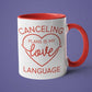 Cancelling Plans is my Love Language Mug