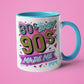 80s Baby 90s Made Me Mug