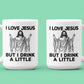 I Love Jesus But I Drink a Little Mug