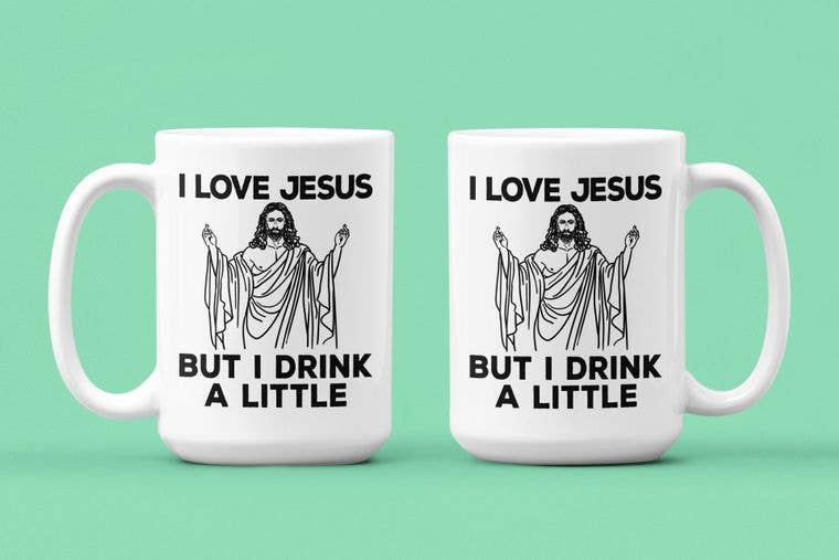 I Love Jesus But I Drink a Little Mug