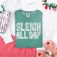 Sleigh All Day Evergreen Graphic Tee and Sweatshirt