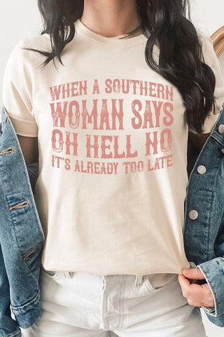 When A Southern Woman Says Oh Hell No Graphic Tee - 1985 the VAULT Boutique