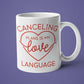 Cancelling Plans is my Love Language Mug