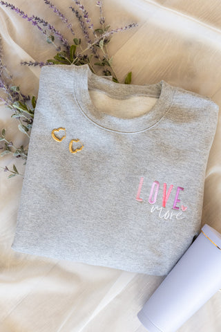 Love More Embroidered Sweatshirt - 1985 the VAULT Boutique