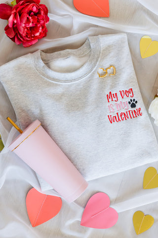 My Dog is My Valentine Embroidered Sweatshirt - 1985 the VAULT Boutique