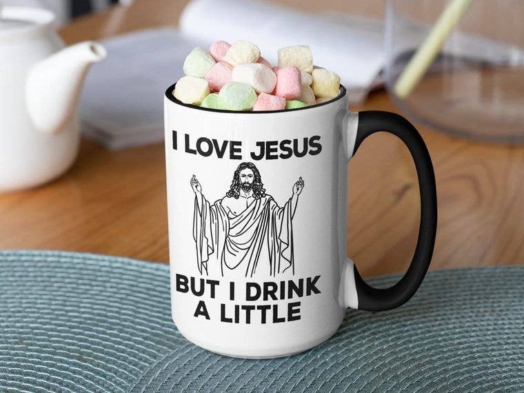 I Love Jesus But I Drink a Little Mug