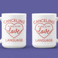 Cancelling Plans is my Love Language Mug