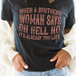 When A Southern Woman Says Oh Hell No Graphic Tee - 1985 the VAULT Boutique
