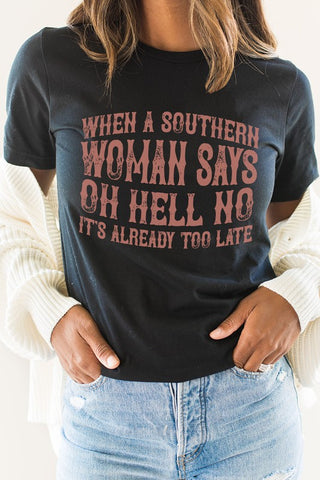 When A Southern Woman Says Oh Hell No Graphic Tee - 1985 the VAULT Boutique