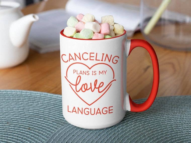 Cancelling Plans is my Love Language Mug