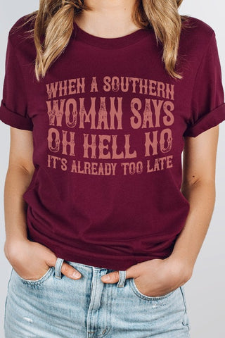 When A Southern Woman Says Oh Hell No Graphic Tee - 1985 the VAULT Boutique